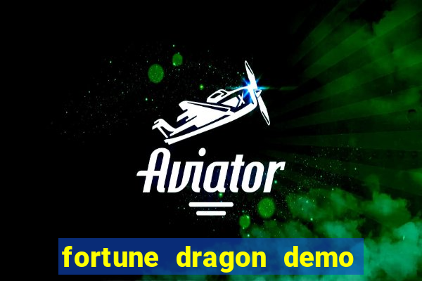 fortune dragon demo bet 500